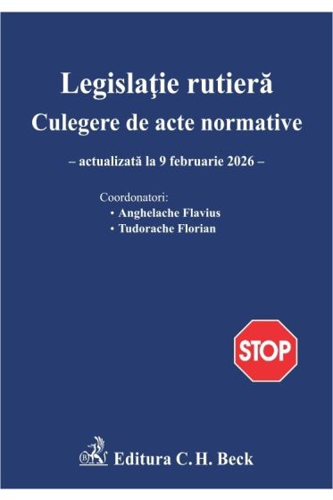 Legislație rutiera. Colecție de acte normative. Ediția 30