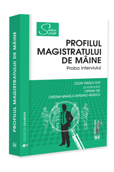 Profilul magistratului de maine. Proba interviului