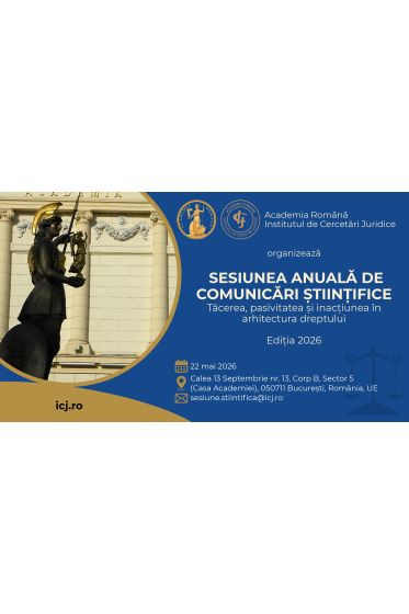 Sesiunea de comunicari științifice 2026 a Institutului de Cercetari Juridice