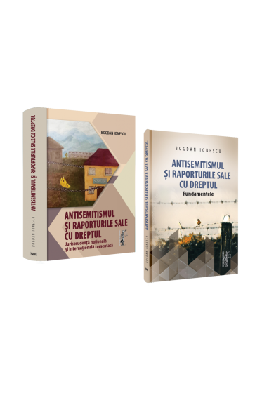 Pachet: Antisemitismul si raporturile sale cu dreptul. Jurisprudenta nationala si internationala comentata si Antisemitismul si raporturile sale cu dreptul. Fundamentele