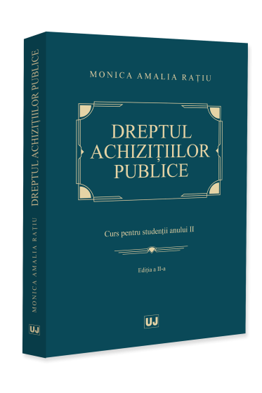 Dreptul achizițiilor publice. Curs pentru studenții anului II. Ediția a II-a