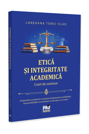 Etică și integritate academică. Caiet de seminar