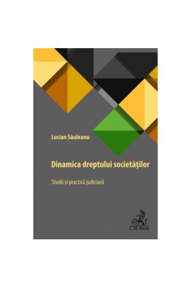 Dinamica dreptului societăților. Studii și practică judiciară