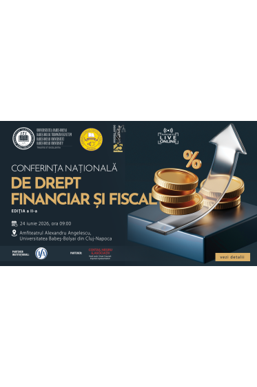 ONLINE: CONFERINȚA NAȚIONALĂ DE DREPT FINANCIAR ȘI FISCAL – Ediția a II-a