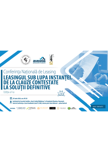 Conferința Națională de Leasing, Ediția a II-a: Leasingul sub lupa instanței. De la clauze contestate, la soluții definitive