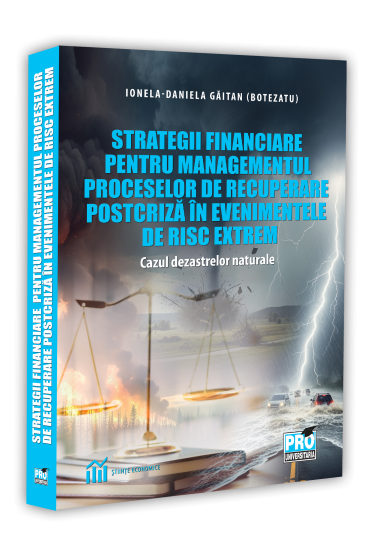 Strategii financiare pentru managementul proceselor de recuperare postcriza in evenimentele de risc extrem. Cazul dezastrelor naturale