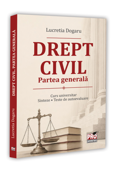 Drept civil - Partea generala. Curs universitar. Sinteze. Teste de autoevaluare