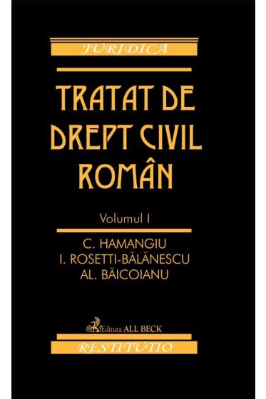 Tratat de drept civil roman. Vol. I. Ed. a II-a