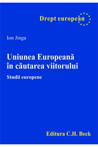 Uniunea Europeana in cautarea viitorului. Studii europene