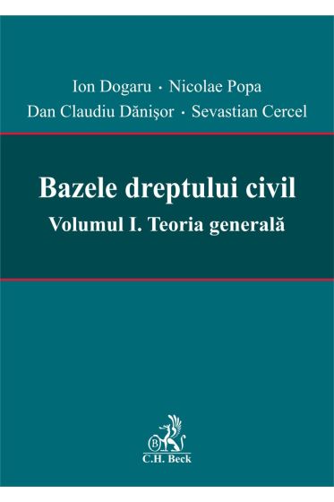 Bazele dreptului civil. Volumul I. Teoria generala