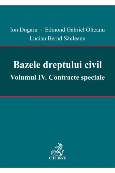 Bazele dreptului civil. Volumul IV. Contracte speciale