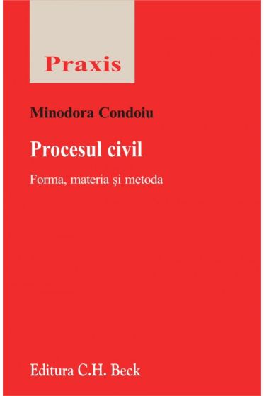 Procesul civil. Forma, materie si metoda