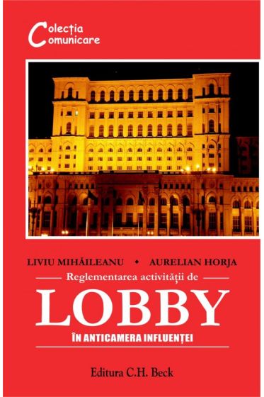 Reglementarea activitatii de lobby.In anticamera influentei