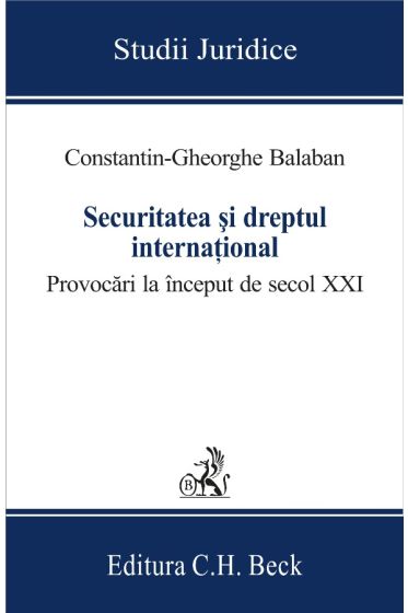 Securitatea si dreptul international. Provocari la inceput de secol XXI