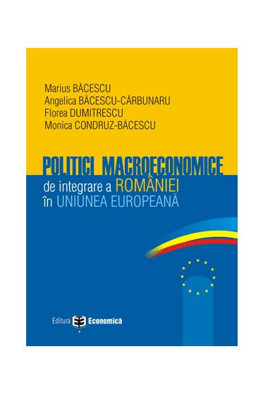 Politici macroeconomice de integrare a Romaniei in Uniunea Europeana