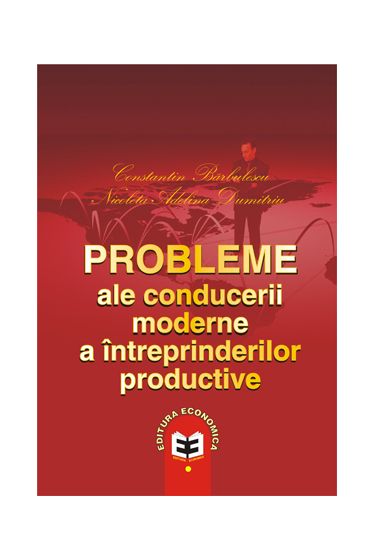 Probleme ale conducerii moderne a intreprinderilor productive