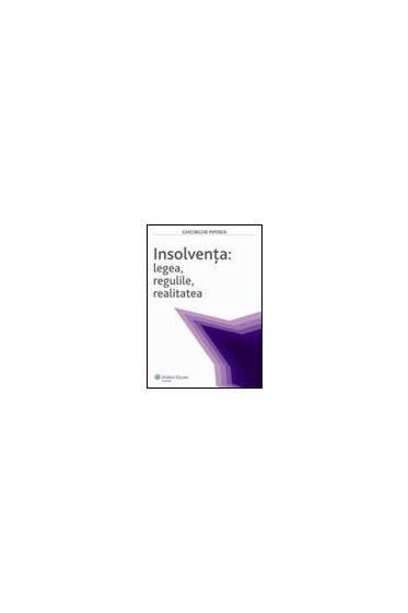 Insolventa: legea, regulile, realitatea