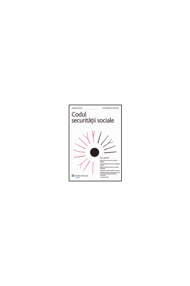 Codul securitatii sociale. Legislatie tematica (2008)