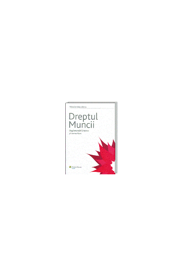 Dreptul Muncii. Reglementari interne si comunitare