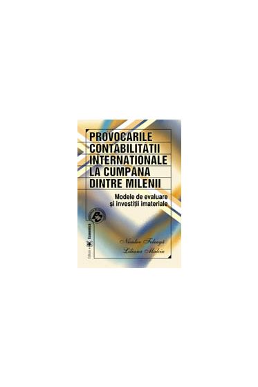 Provocarile contabilitatii internationale,la cumpana dintre milenii.Modele de evaluare si investitii imateriale