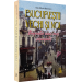 Bucureștii vechi și noi. Biografia unui oraș cosmopolit